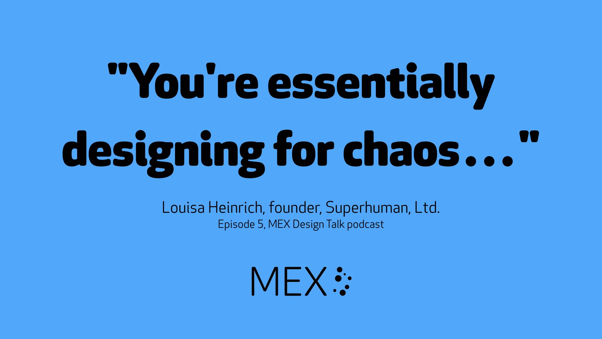 "You're essentially designing for chaos..." Louisa Heinrich on robot & drone UX in episode 5 of the MEX Design Talk Podcast